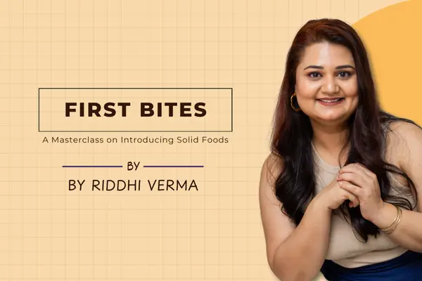 BLW First Bites Guide by Ridhi Verma